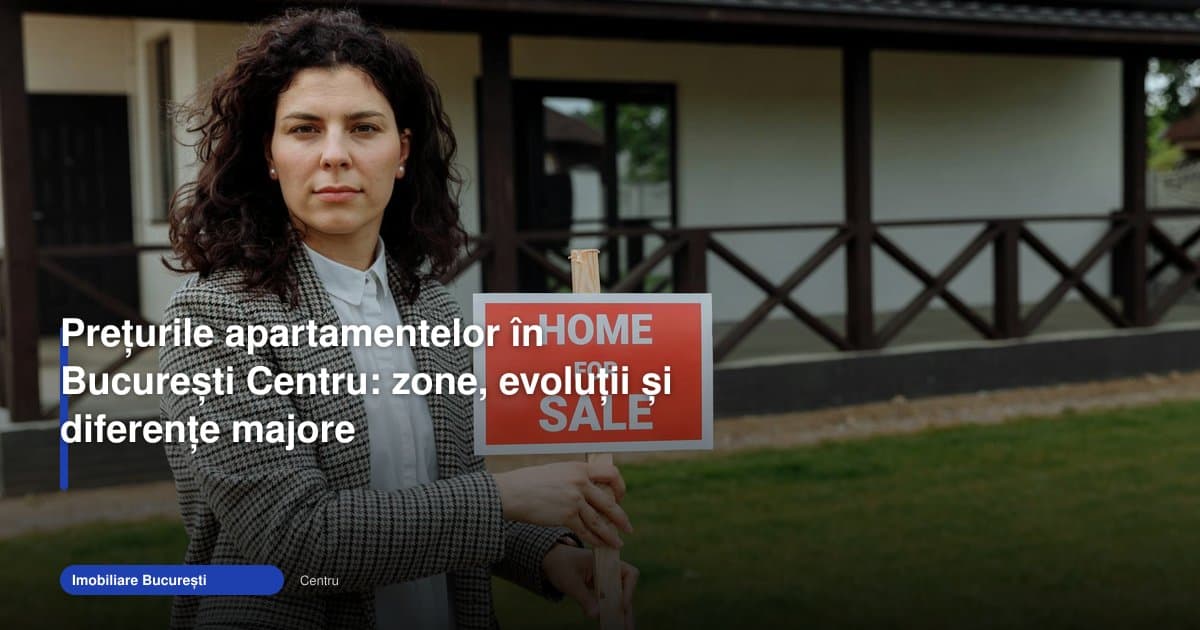 Preturi apartamente București centru: diferențe mari între zone