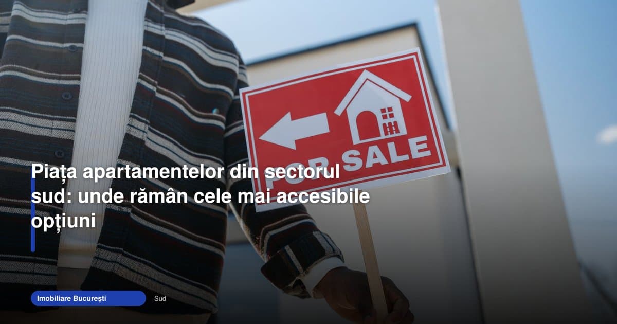 Apartamente București Sud rămân cele mai accesibile în 2026