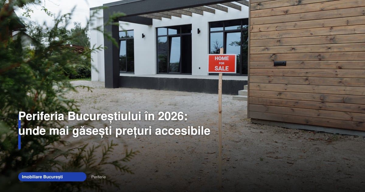 Imobiliare București periferie: unde mai găsești prețuri accesibile?