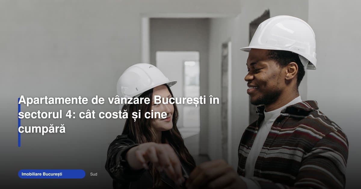 Apartamente de vânzare București: cât costă în Sectorul 4?