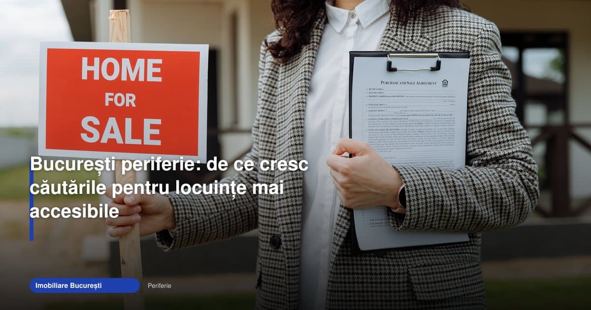 De ce cresc căutările pentru „apartamente bucuresti periferie” în 2026